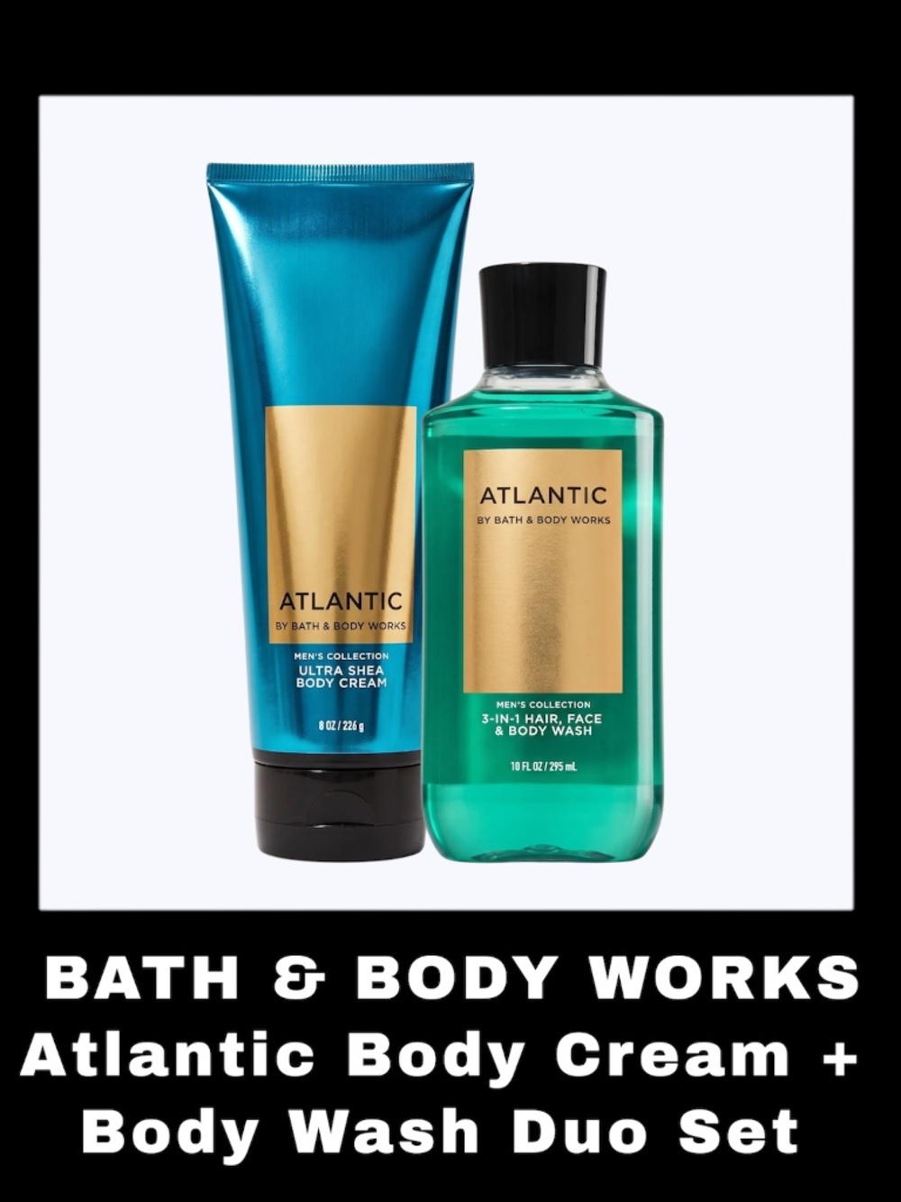 BATH & BODY WORKS Atlantic Body Cream + 3 - IN - 1 Body Wash Duo Set